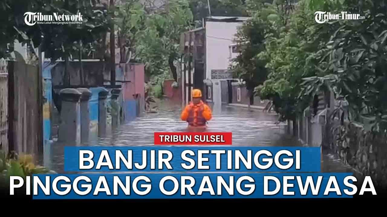 HOT NEWS; Banjir di Tello Baru Setinggi Pinggang Orang Dewasa, BPBD Makassar Mulai Evakuasi Warga