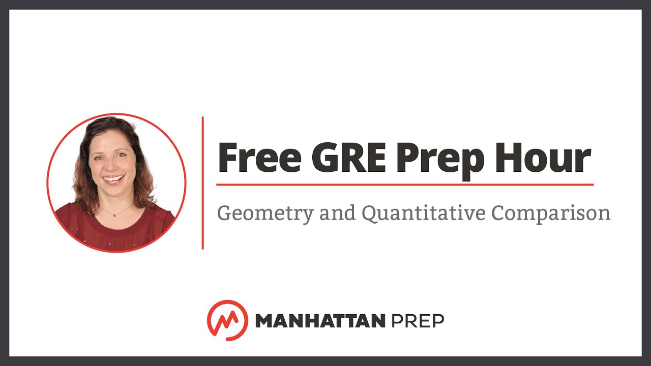 Free GRE Prep Hour: Geometry and Quantitative Comparison