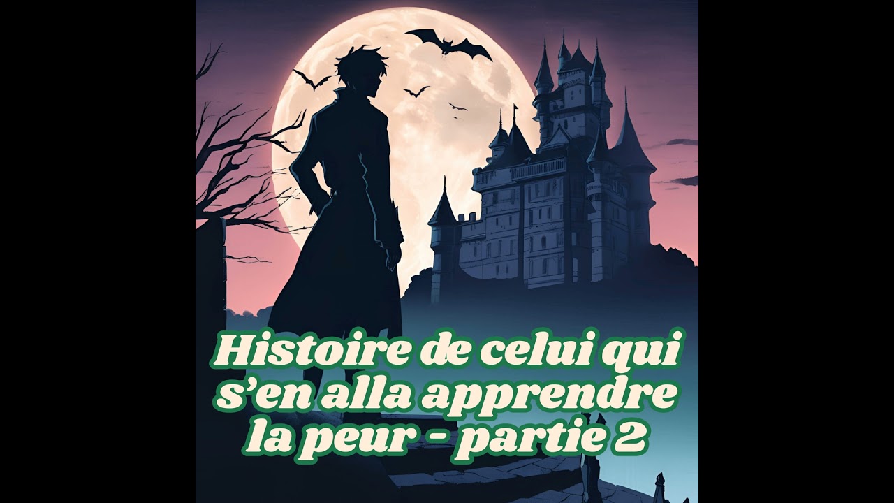 Contes de Grimm - Histoire de celui qui s'en alla apprendre la peur - Partie 2