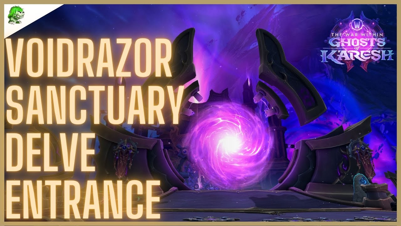 Voidrazor Sanctuary Delve Entrance Location The War Within