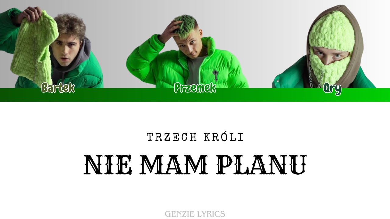 TRZECH KRÓLI - NIE MAM PLANU (tekst)