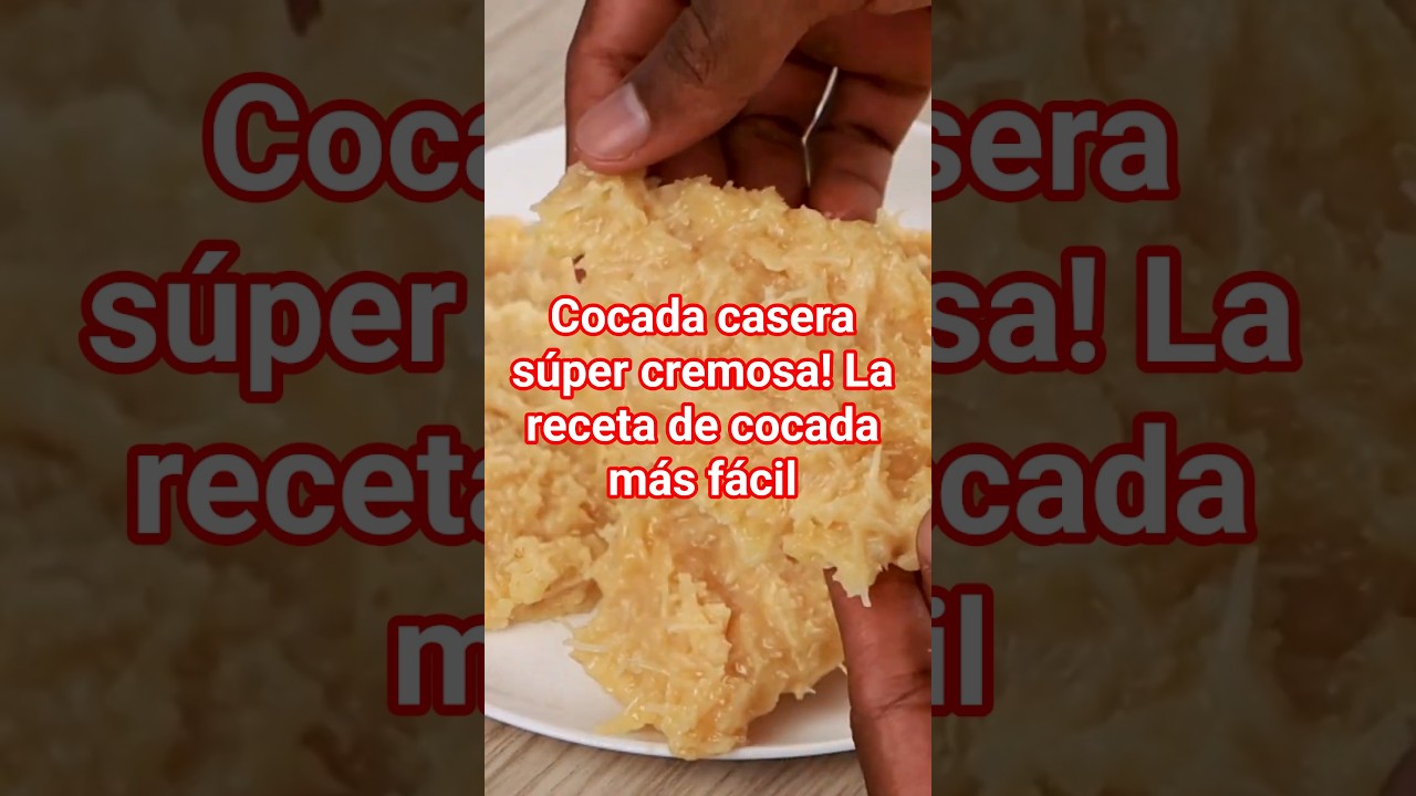 Cocada casera s&uacute;per cremosa! La receta de cocada m&aacute;s f&aacute;cil del mundo #foryoupageviralシ゚  #postresca