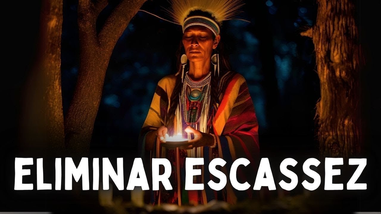🔯ELIMINAR ESCASSEZ DA SUA VIDA - MANTRAS XAMÂNICOS PODEROSOS
