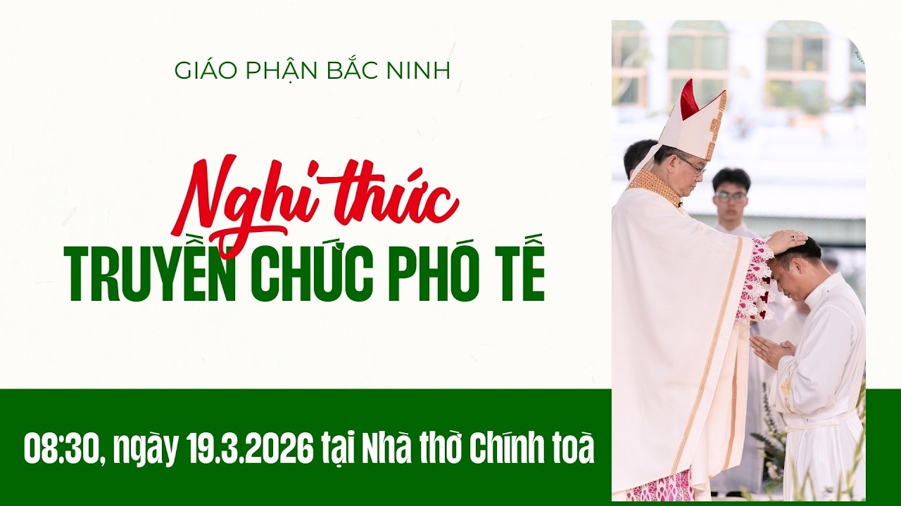 Nghi thức truyền chức Phó Tế, Giáo phận Bắc Ninh ngày 19.3.2026