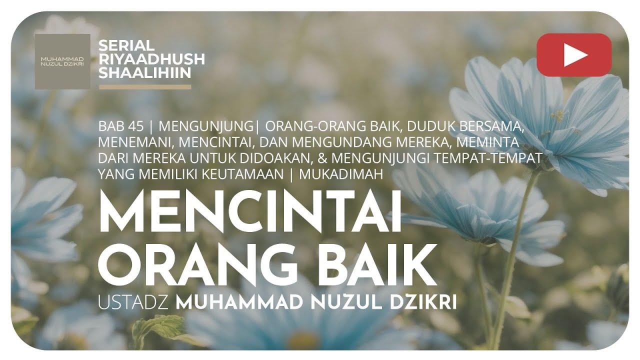 1288. MENCINTAI ORANG BAIK | Riyaadhush Shaalihiin