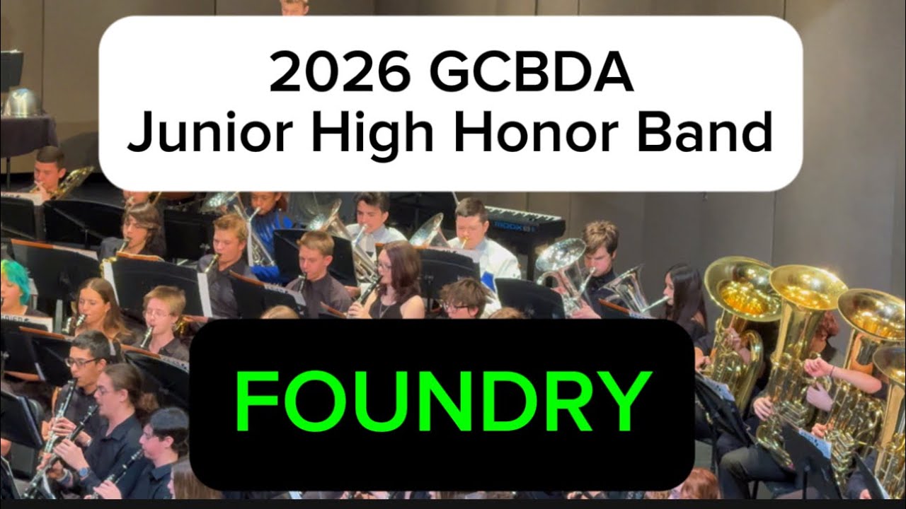 FOUNDRY by John Mackey ~ 2026 GCBDA Junior High Honor Band 