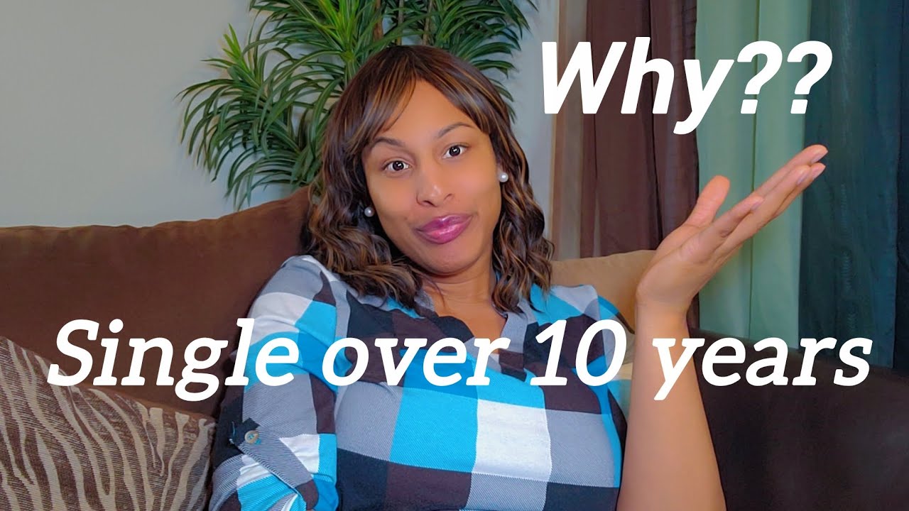 30's and Single/ Why have I been single for over a decade.
