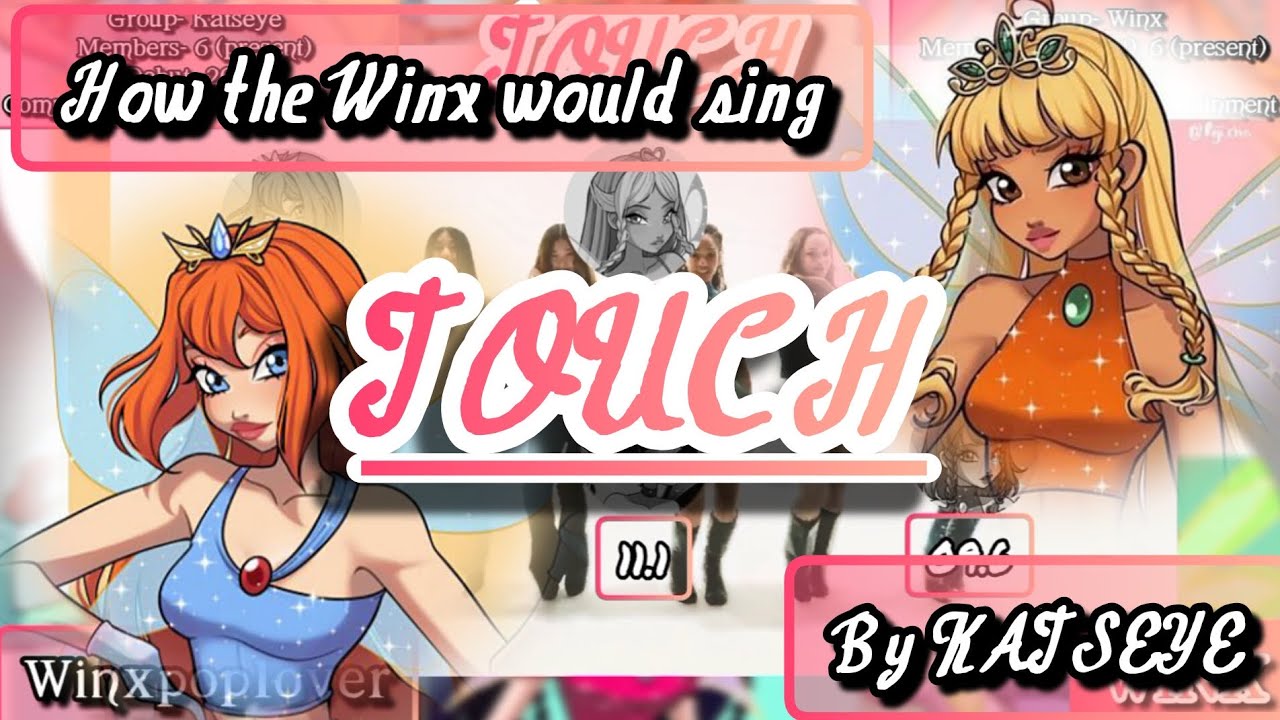 [REQUESTED] How would the Winx sing TOUCH by Katseye (Line distributionIMV)