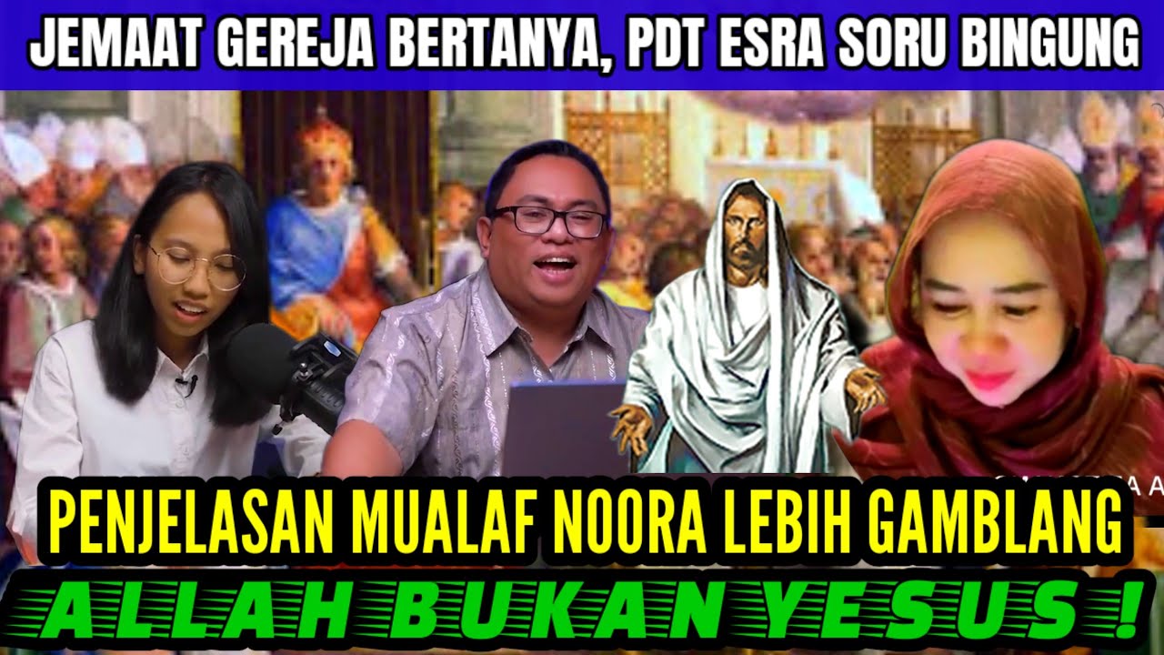 JEMAAT BERTANYA,PENDETA ESRA SORU BINGUNG ‼️PENJELASAN MUALAF LEBIH GAMBLANG - ALLAH BUKAN YESUS 