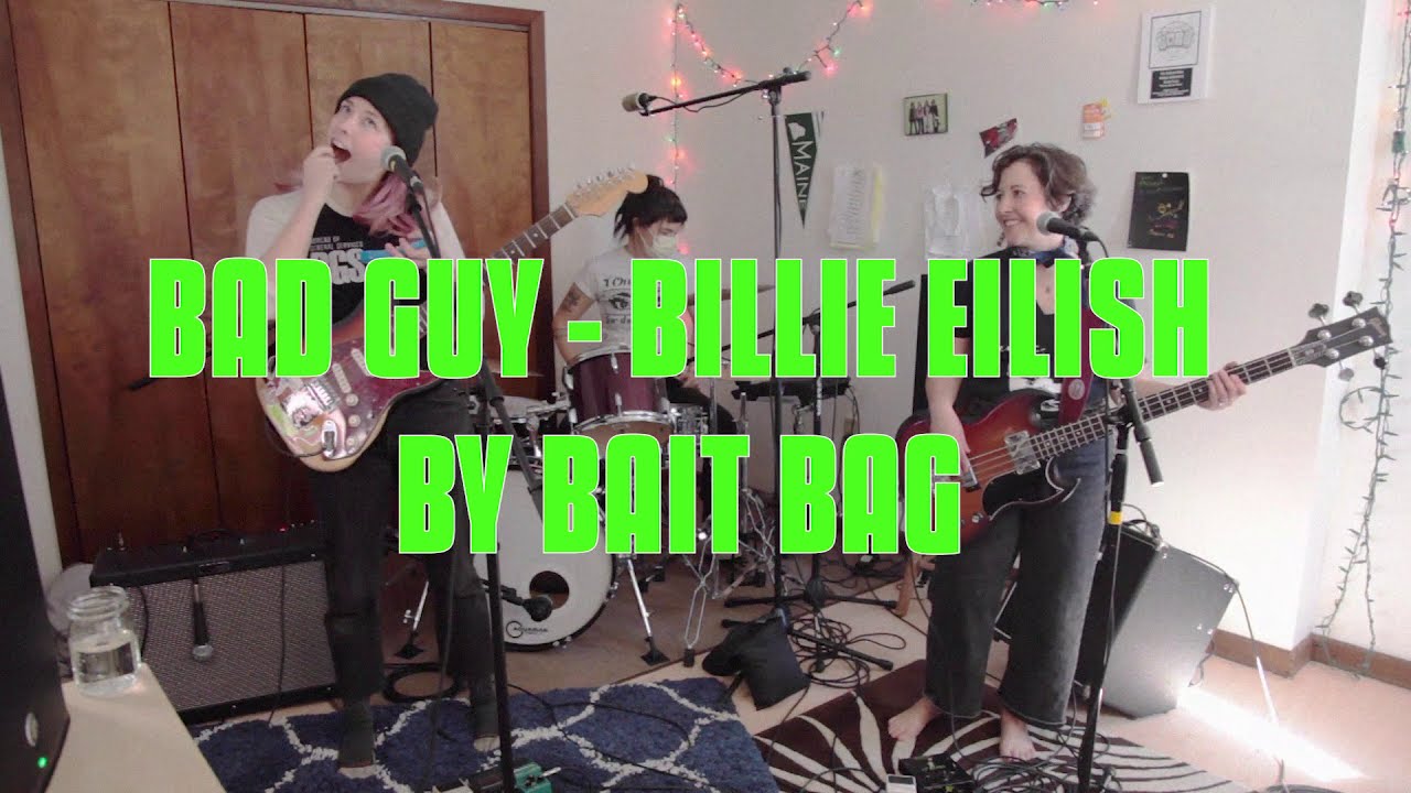 Bait Bag - Bad Guy (Billie Eilish Cover)