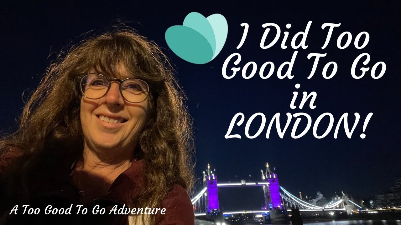 I Did Too Good To Go in LONDON!