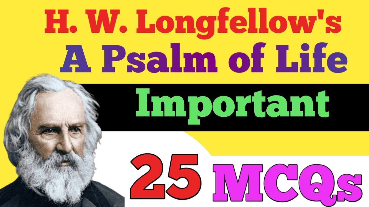 MCQs - H. W. Longfellow's A Psalm of Life #a_psalm_of_life #HowLongfellow #americanliterature