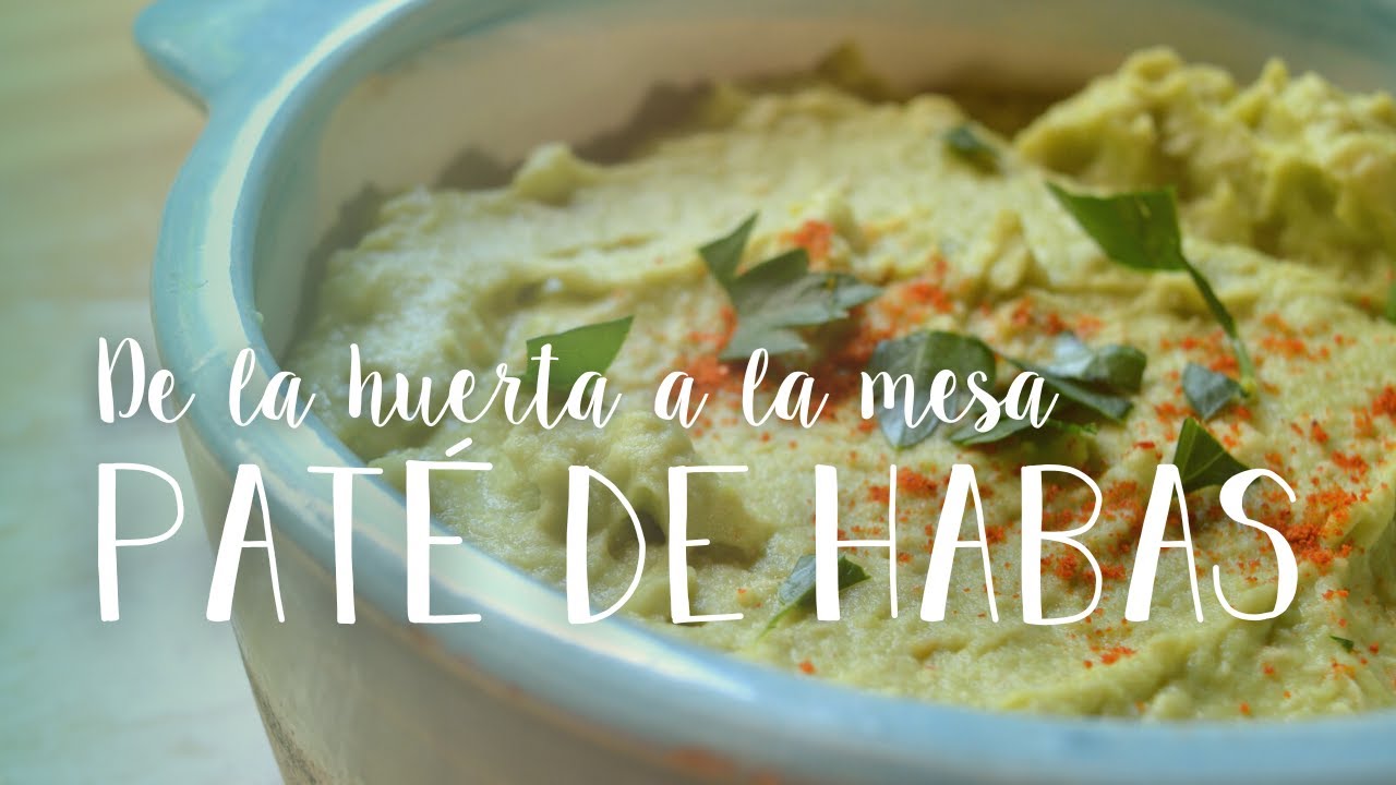 De la huerta a la mesa: cómo hacer PATÉ DE HABAS #recetasfaciles