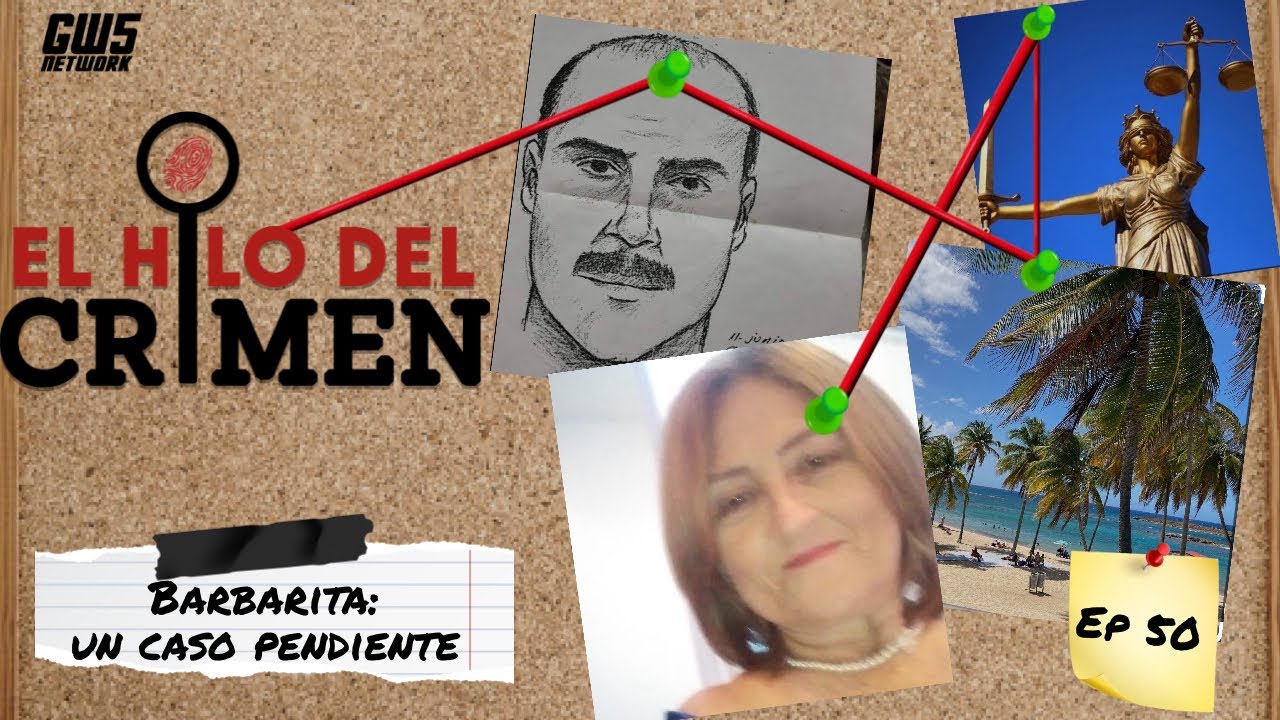 Archivo#50: Barbarita: un caso pendiente / El Hilo del Crimen