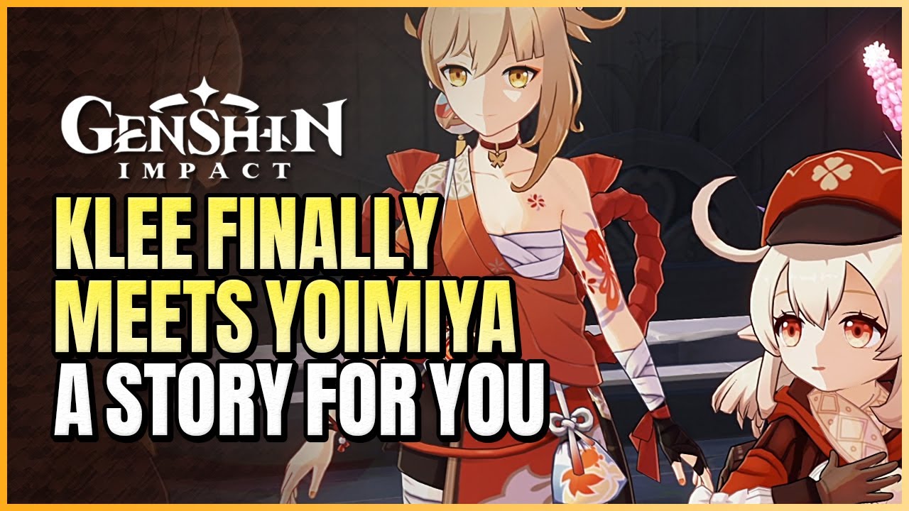 Klee Finally Meets Yoimiya In Inazuma | A Story For You (Festival Deeds: Part I) Irodori Anecdotes