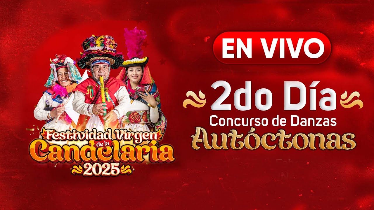 🔴 EN VIVO 2do Día Concurso de Danzas Autóctonas de la Festividad Virgen de la Candelaria | PUNO 2025