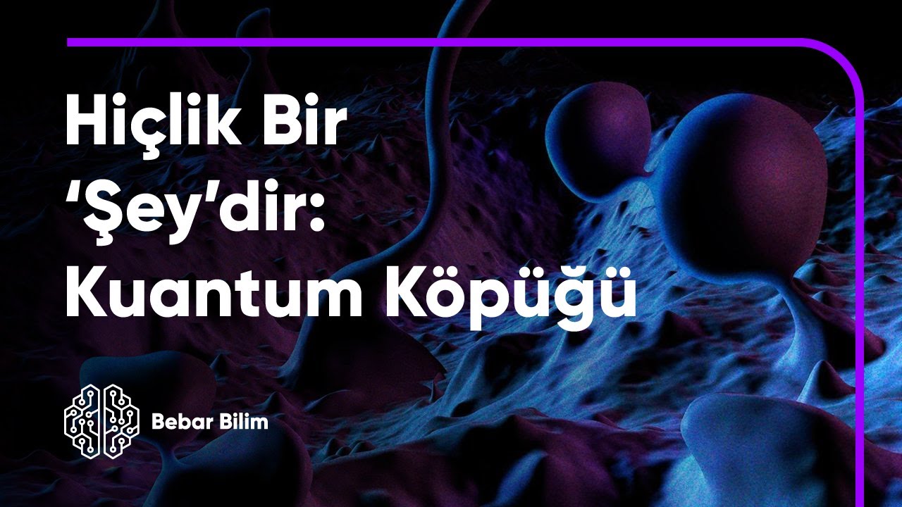 Hiçliğin Dansı: Kuantum Köpüğü