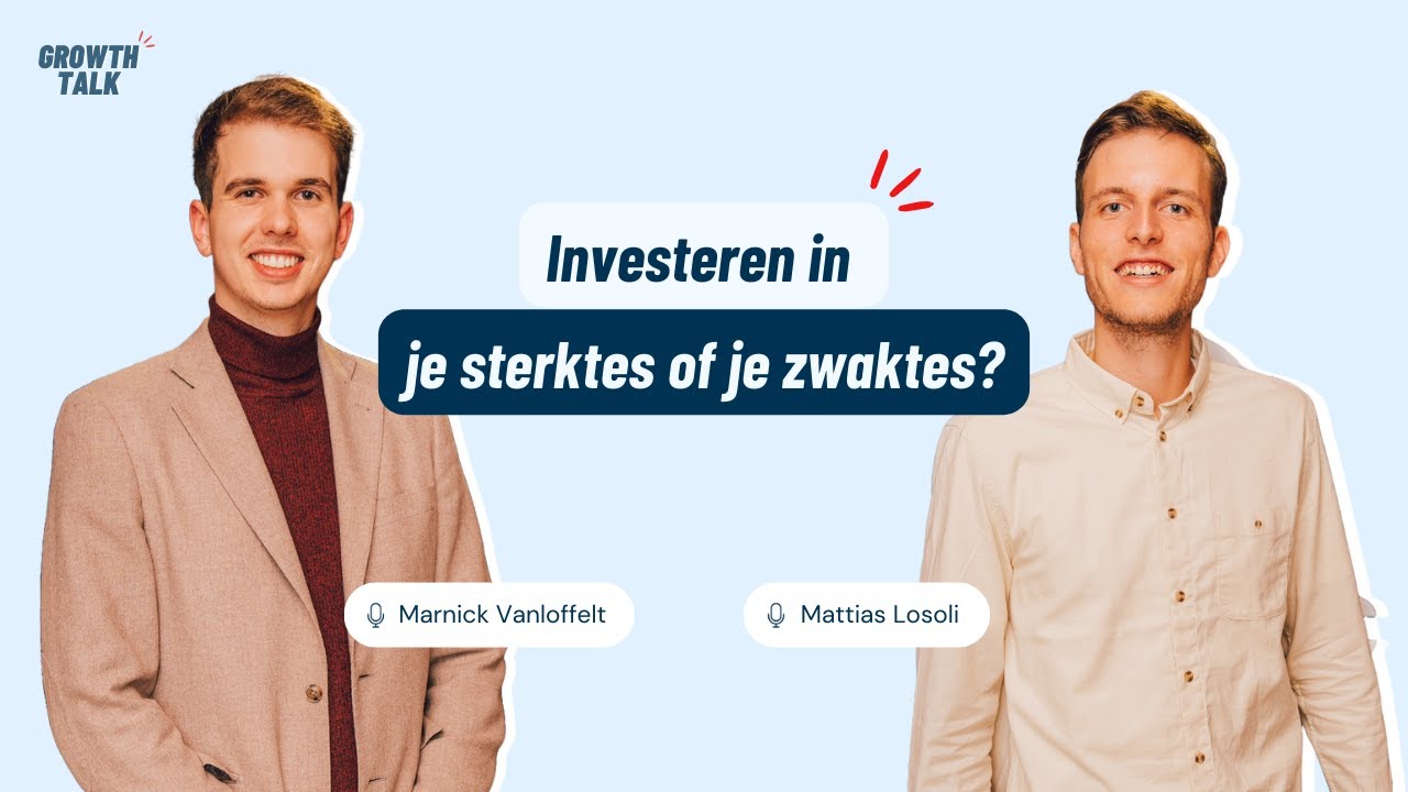 Growth Talk - S2E2 - Word je succesvoller door in je sterktes of zwaktes te investeren?