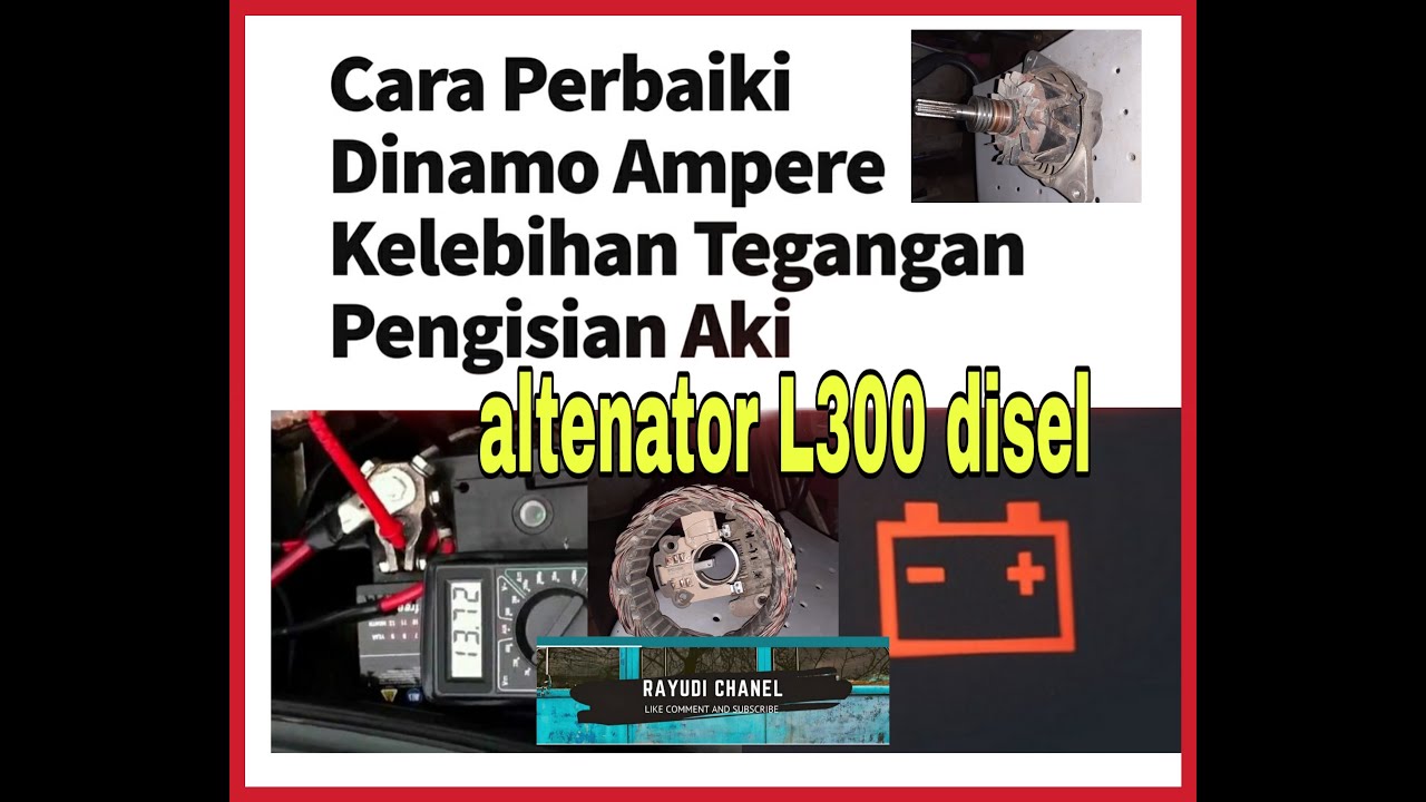 Dinamo ampere altenator mitsubishi L300 disel over charging
