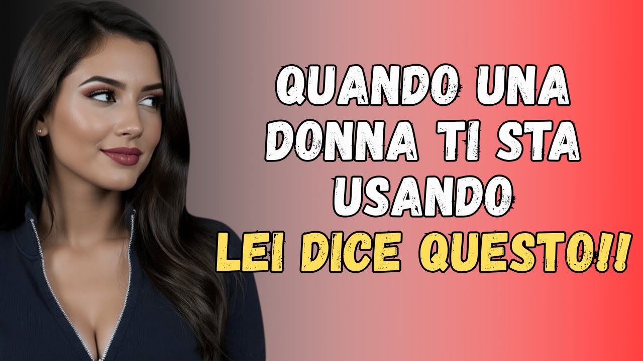 Quando una donna ti STA USANDO ti dir&agrave; queste 5 DOLCI BUGIE | Psicologia Femminile