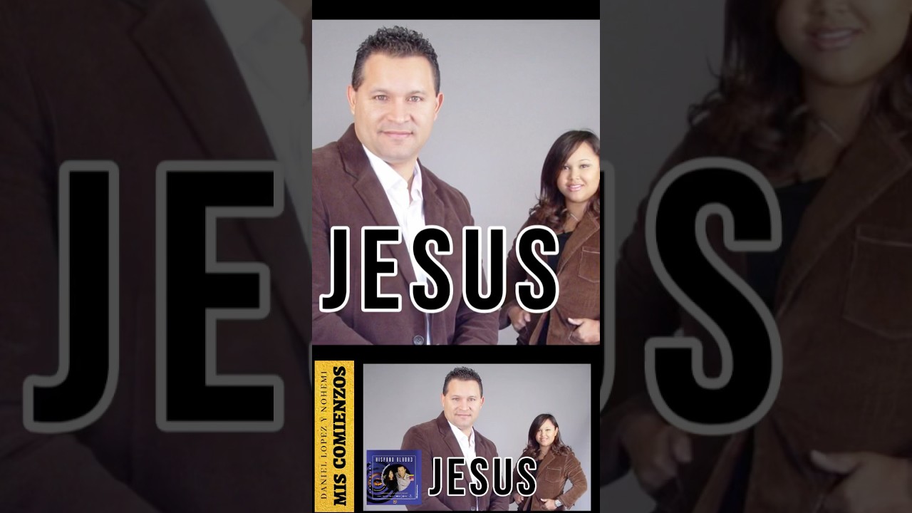 JESUS. Autor Daniel Lopez #comparteysiguenos  #youtube #daniellopezynohemi