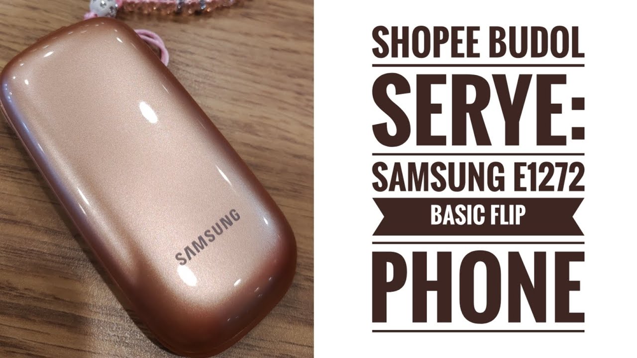 Shopee Budol Serye: Samsung e1272 Basic Flip Phone.. Sulit ba?