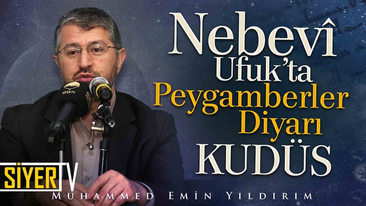 Nebevî Ufuk'ta Peygamberler Diyarı Kudüs | Muhammed Emin Yıldırım (Almanya)
