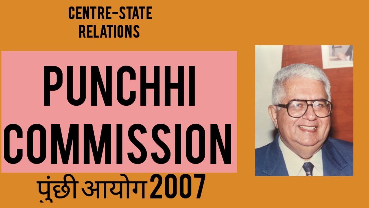 Punchhi Commission | Centre-State Relations & Key Recommendations