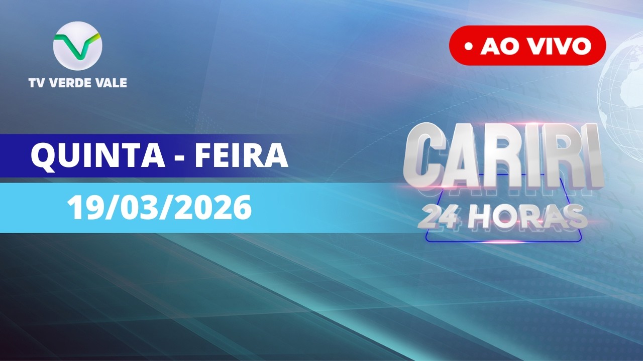 TV VERDE VALE | AO VIVO | CARIRI 24HRS 19/03/2026