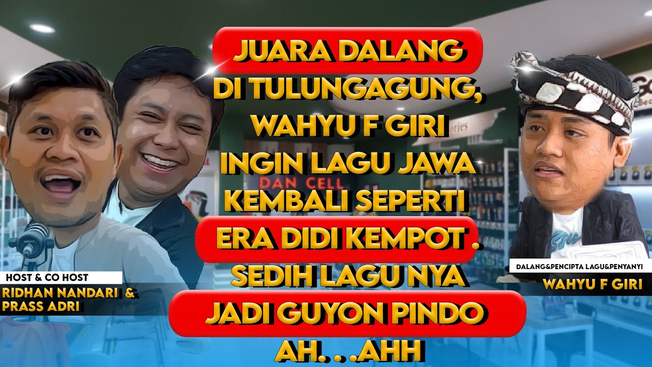 WAHYU F GIRI : LAGU JAWA SUDAH TIDAK ADA WIBAWA DALAM LIRIKNYA , SAYA RINDU ERA ALM DIDI KEMPOT !