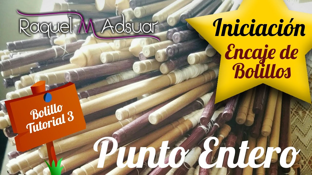 011 Punto Entero. Curso Completo Encaje de Bolillos - Tutoriales de Raquel M. Adsuar Bolillotuber