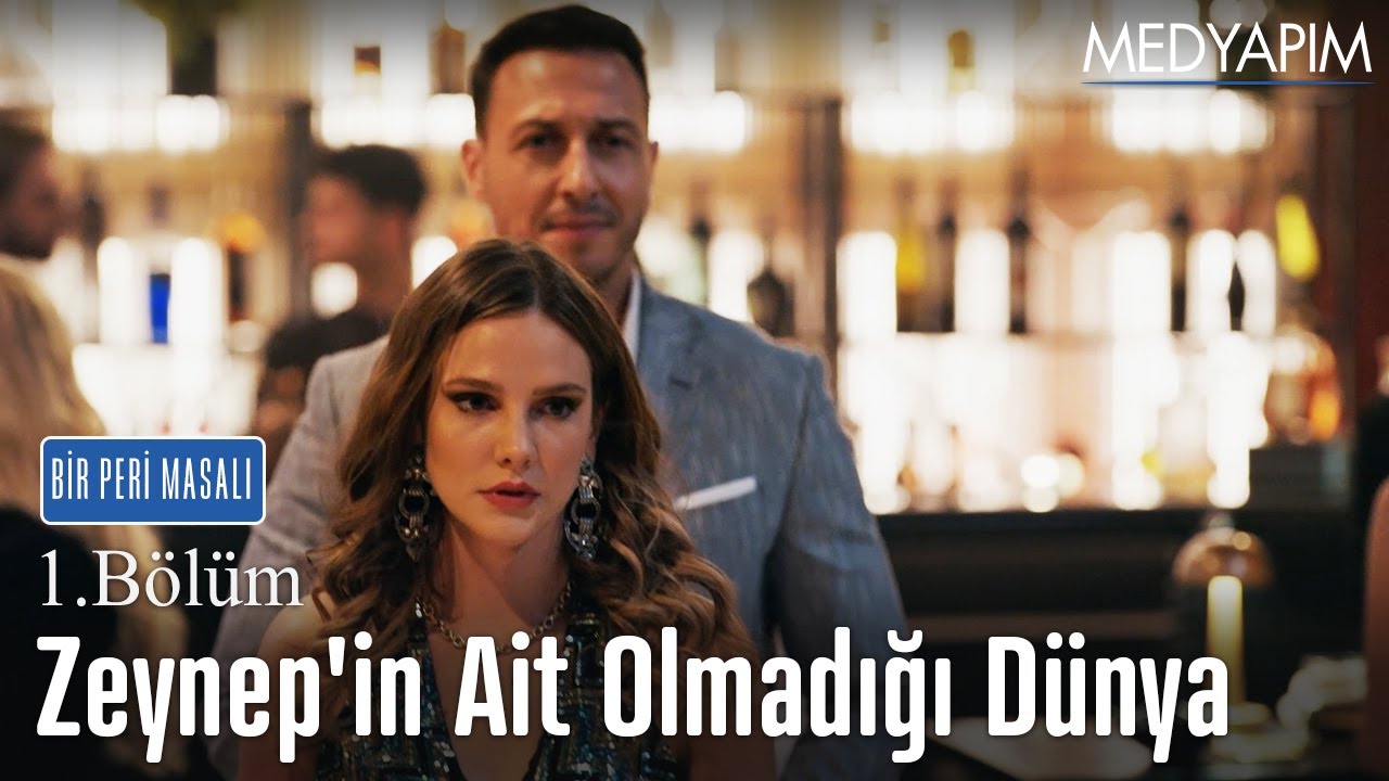 Zeynep'in ait olmadığı dünya - Bir Peri Masalı 1. Bölüm