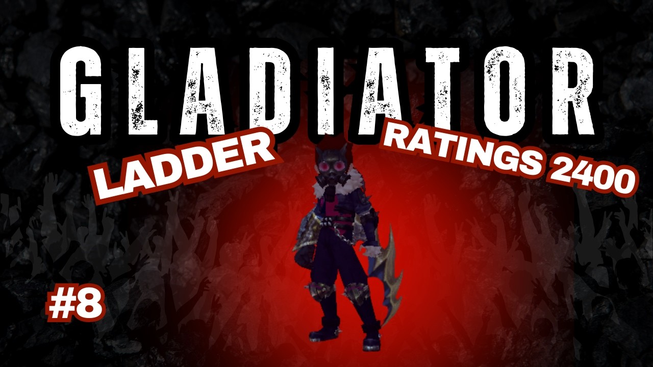 Gladiator Ladder Ratings 2400 #8 ~ Dragon Nest Classic