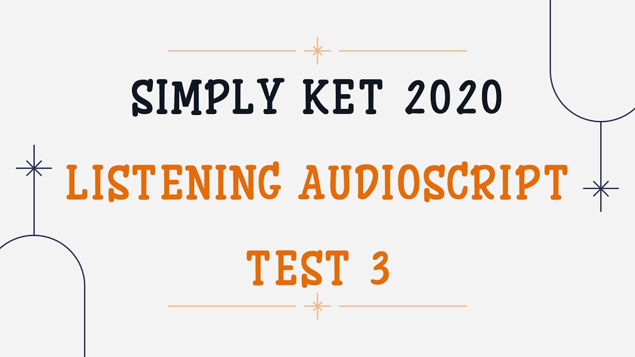 SIMPLY KET | TEST 3 | ANSWER KEY & AUDIOSCRIPTS