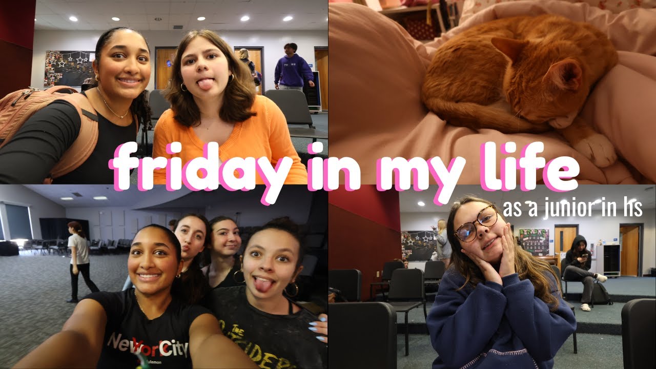 FRIDAY IN MY LIFE AS A JUNIOR IN HIGHSCHOOL