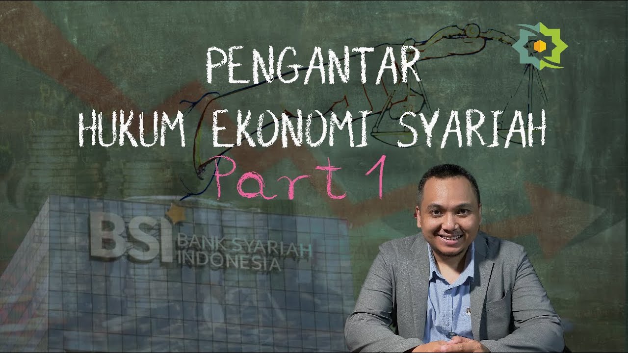 Pengantar Hukum Ekonomi Syariah (Seri Kuliah : Part 1)