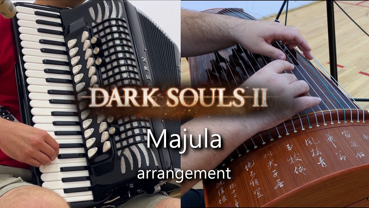 Dark Souls II - Majula (Arrangement for Accordion and Guzheng)