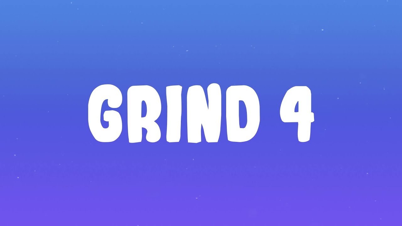 Sheff G - Grind 4