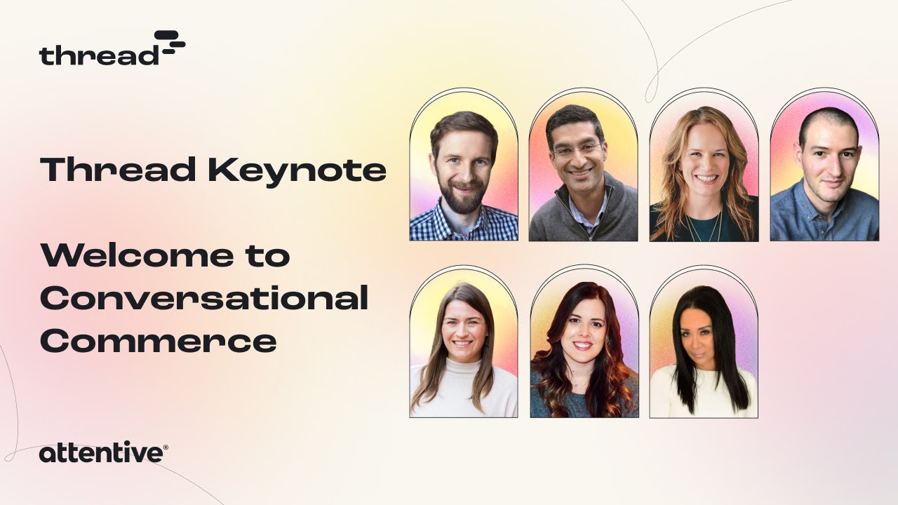 Thread 2022 Keynote: Welcome to Conversational Commerce