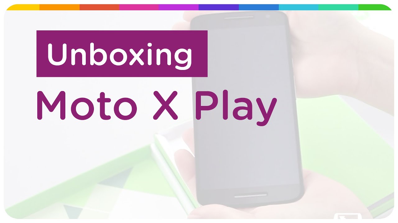 Unboxing Moto X Play