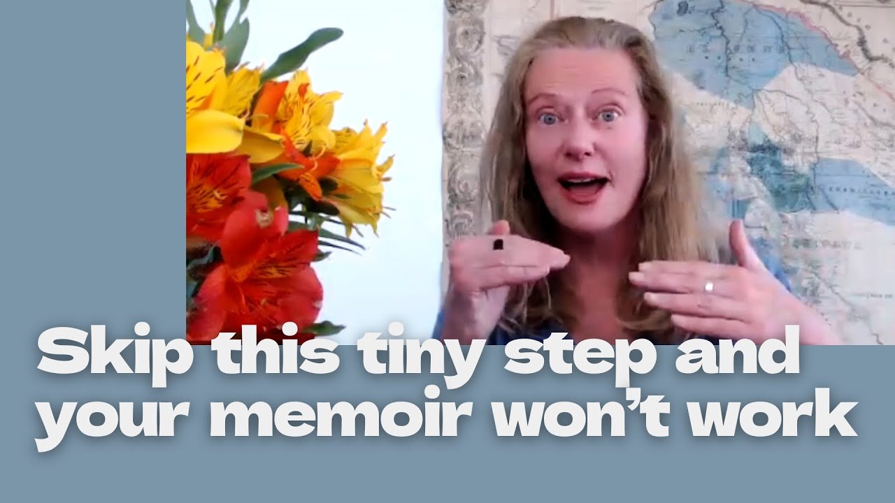Skip This Tiny Step and Your Memoir Won't Work