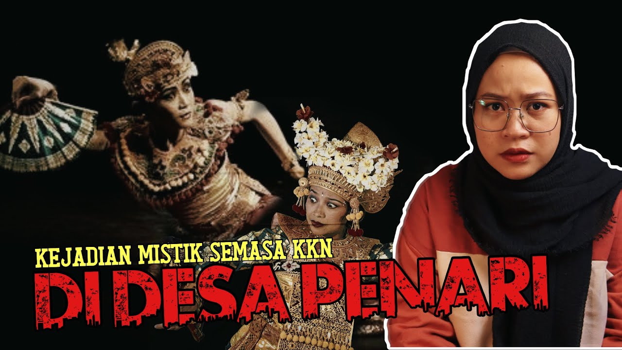 KISAH KKN DI DESA PENARI| DIGANGGU MAKHLUK HALUS DI KAMPUNG TERPENCIL