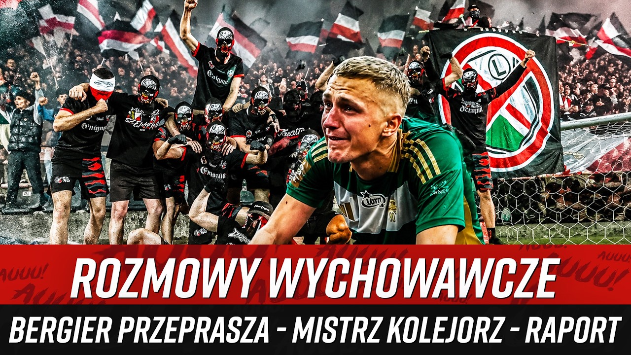 Rozmowy wychowawcze - Bergier przeprasza - Mistrz Kolejorz - RAPORT (13-22.05.2026)