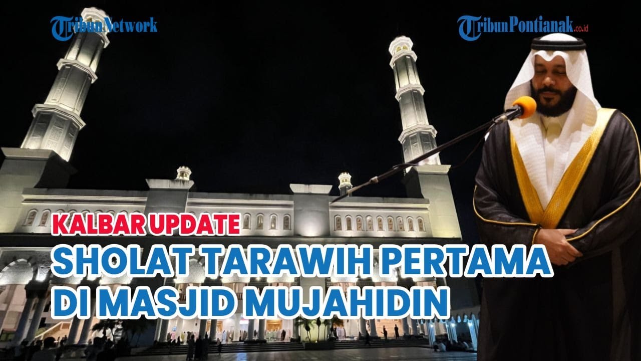 ⚪ Sholat Tarawih Pertama di Masjid Mujahidin, Dipimpin Imam dari Arab Saudi