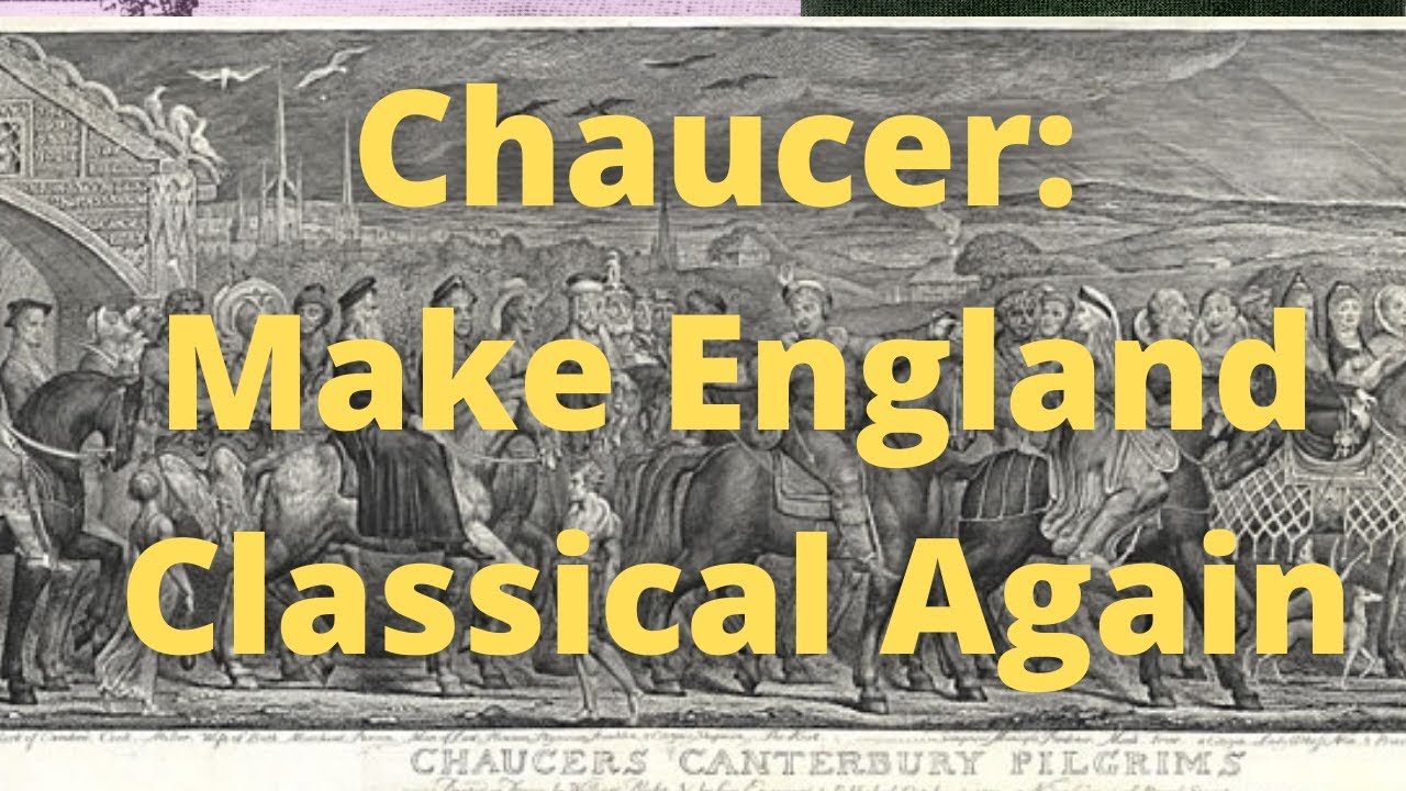 The Classical Tradition #10 - Geoffrey Chaucer