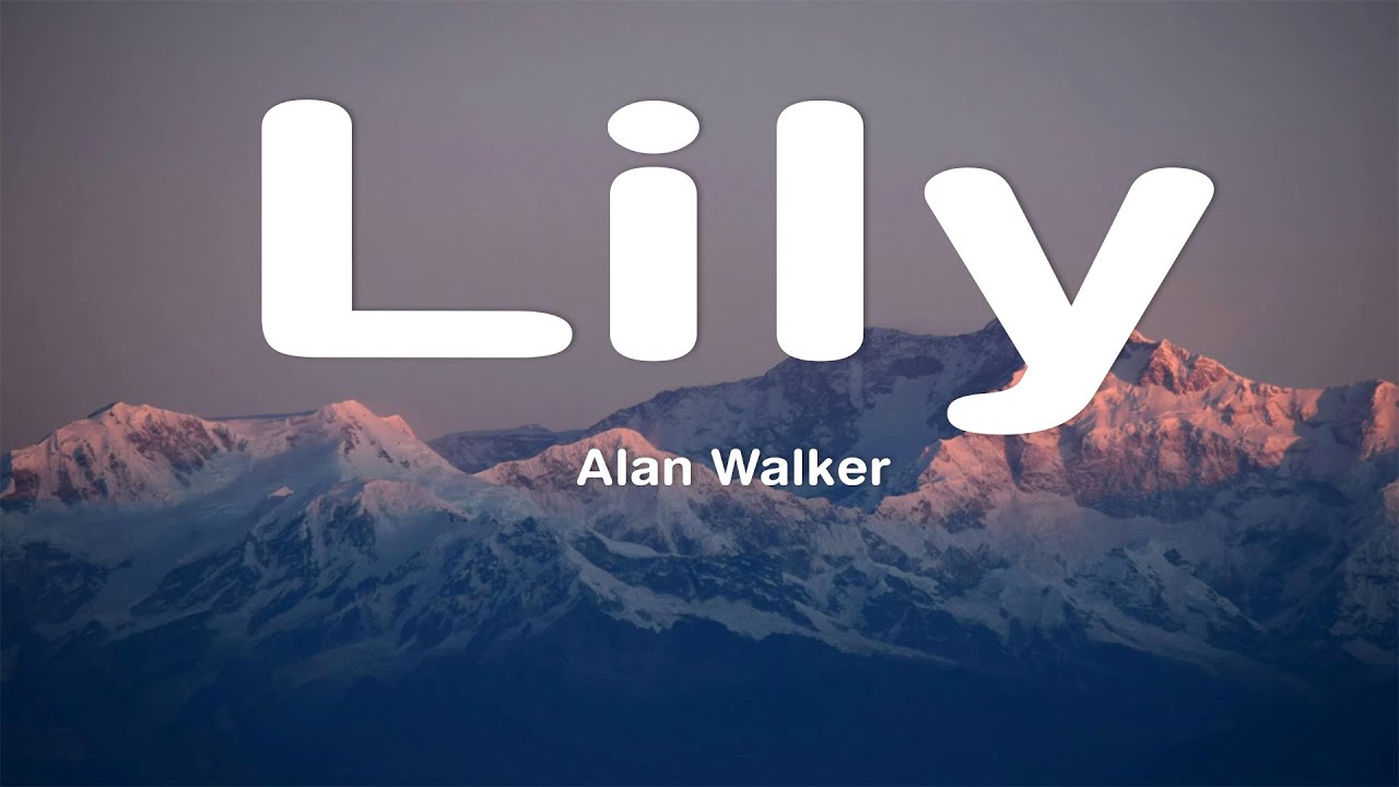 Alan Walker, K-391 & Emelie Hollow - Lily (Lyrics)