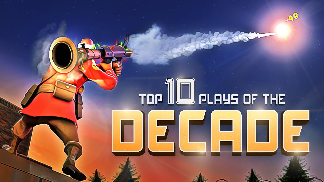 Top 10 TF2 plays of the DECADE