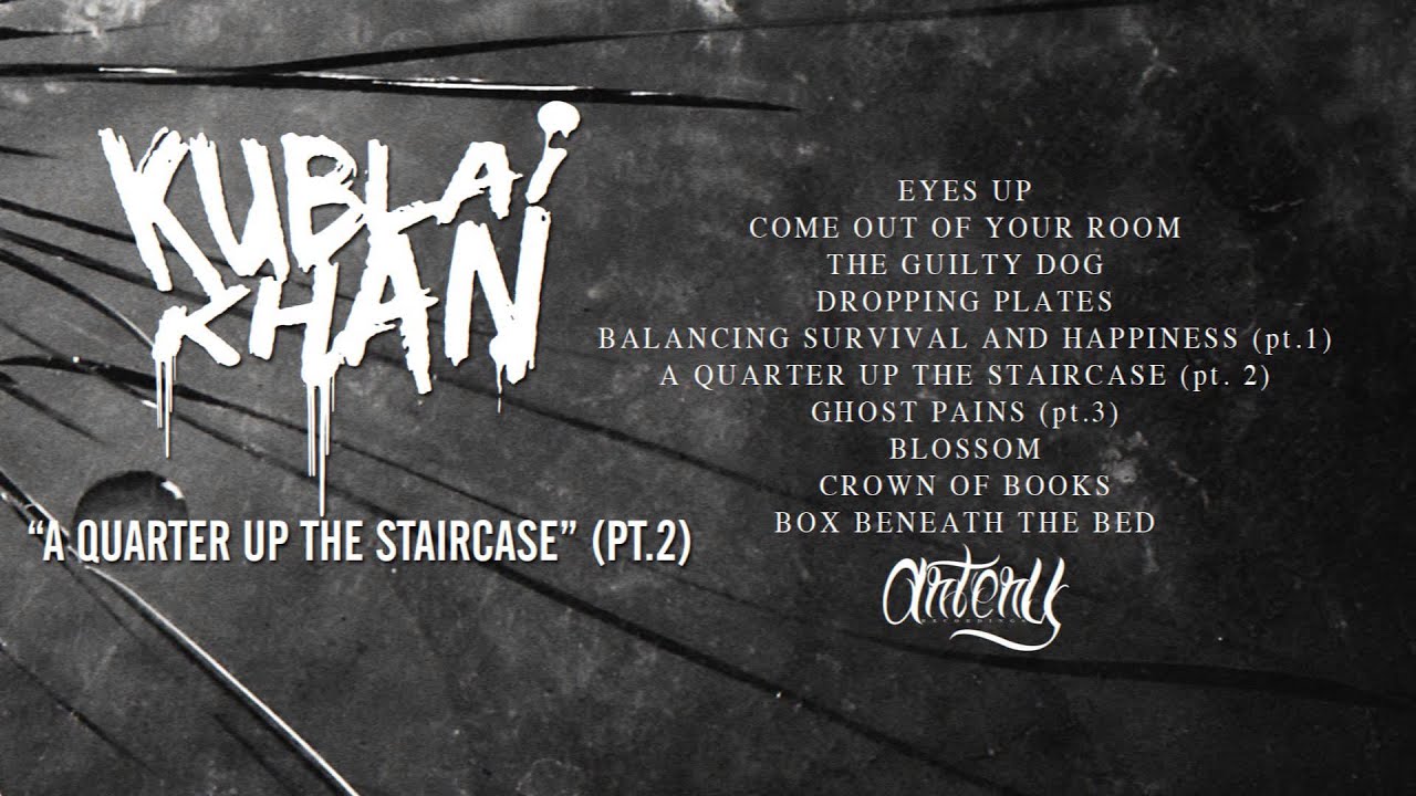 KUBLAI KHAN - A Quarter Up The Staircase (Pt. 2)