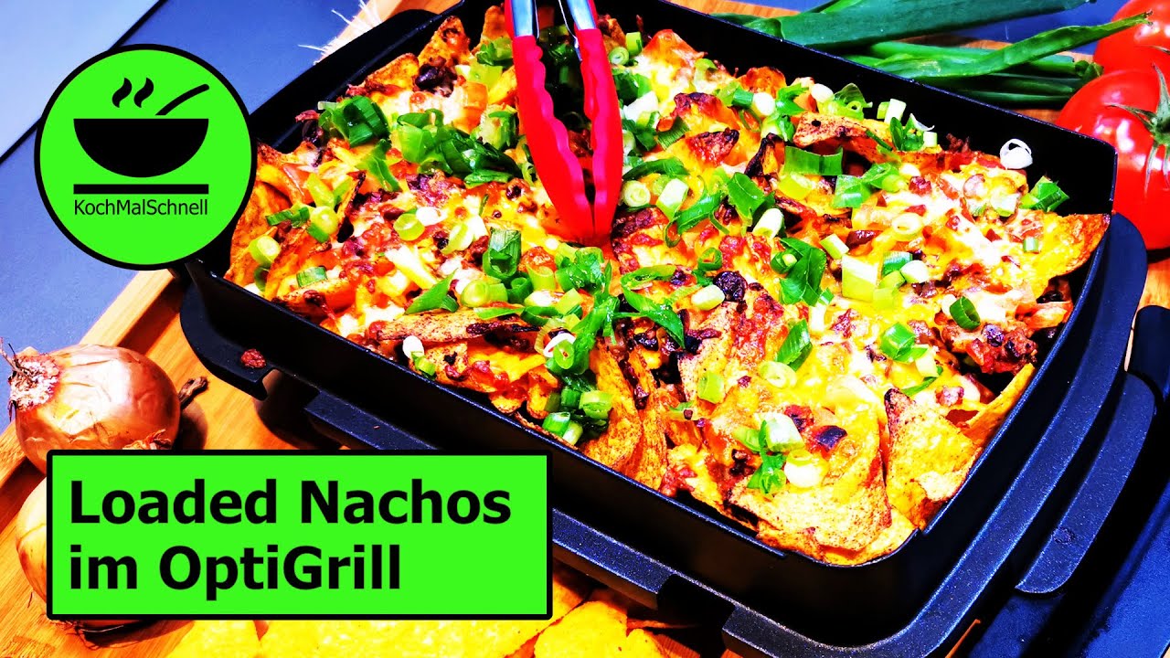 Achtung Suchtgefahr!! Loaded Nachos 🧀 im OptiGrill von KochMalSchnell