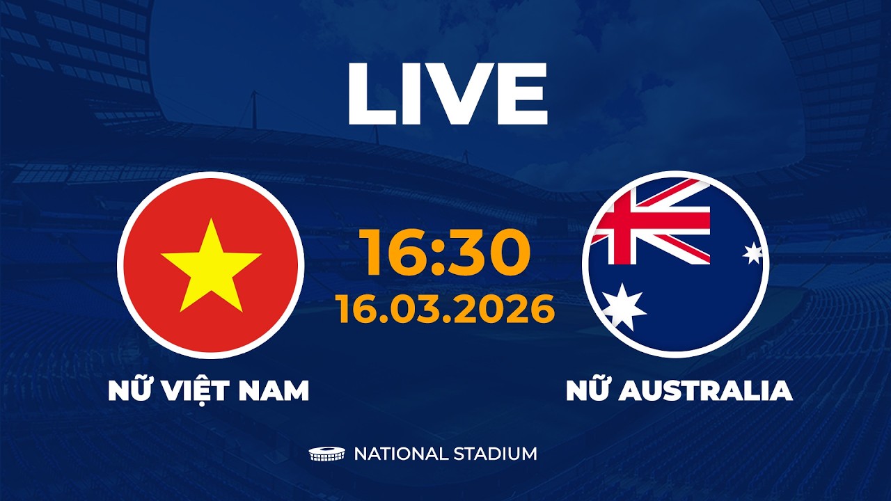 Nữ Việt Nam vs Nữ Australia | WOMEN'S FOOTBALL | Các Cô Gái Việt Khiến ĐT Nữ Hàng Đầu Châu Á E Sợ
